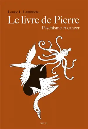 Le livre de Pierre : psychisme et cancer