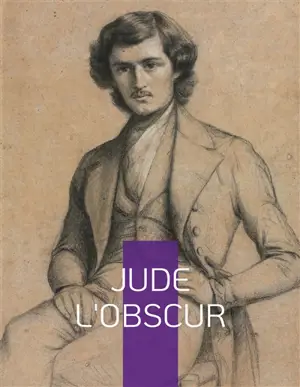 Jude l'obscur : un roman naturaliste anglais de l'écrivain Thomas Hardy