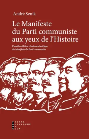 Le Manifeste du parti communiste aux yeux de l'histoire : première édition résolument critique du manifeste du parti communiste