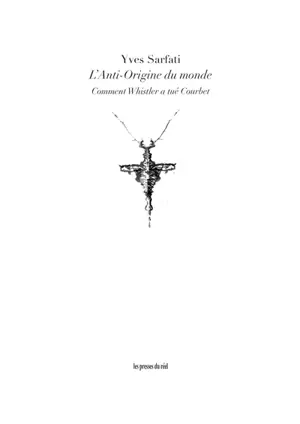 L'anti-origine du monde : comment Whistler a tué Courbet