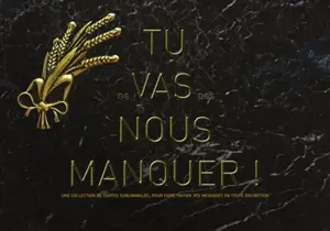 Tu ne vas pas nous manquer : une collection de cartes subliminales, pour faire passer vos messages en toute discrétion
