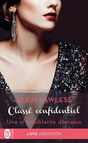 Classé confidentiel. Vol. 3. Une si troublante décision