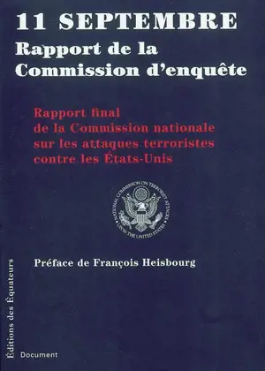11 septembre : rapport de la commission d'enquête : rapport final de la Commission nationale sur les attaques terroristes contre les Etats-Unis