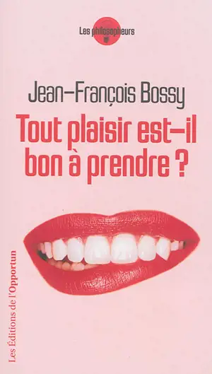 Tout plaisir est-il bon à prendre ?