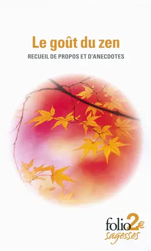 Le goût du zen : recueil de propos et d'anecdotes