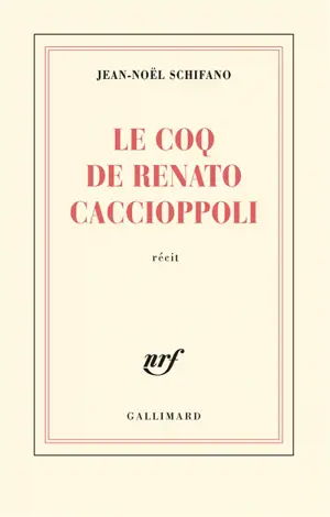 Le coq de Renato Caccioppoli : récit