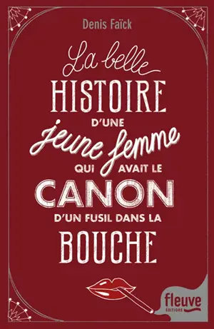 La belle histoire d'une jeune femme qui avait le canon d'un fusil dans la bouche