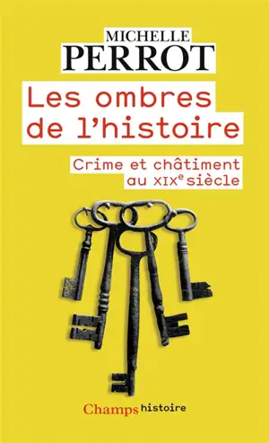 Les ombres de l'histoire : crimes et châtiments au XIXe siècle