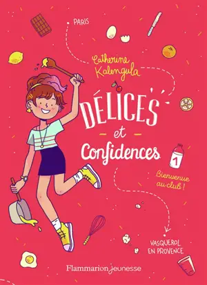Délices et confidences. Vol. 1. Bienvenue au club !