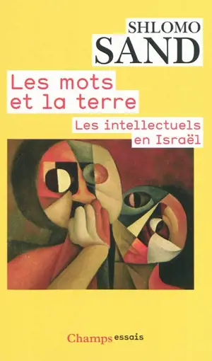 Les mots et la terre : les intellectuels en Israël