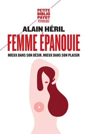 Femme épanouie : mieux dans son désir, mieux dans son plaisir
