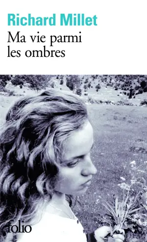 MA VIE PARMI LES OMBRES    -FOLIO-