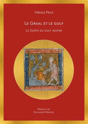 Le Graal et le golf : La quête du golf inspiré