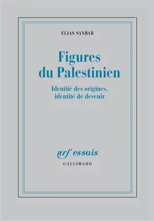 Figures du Palestinien : identité des origines, identité de devenir