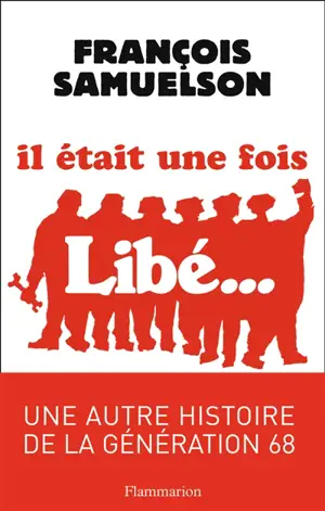 Il était une fois Libé...