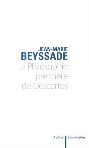 La philosophie première de Descartes : le temps et la cohérence de la métaphysique