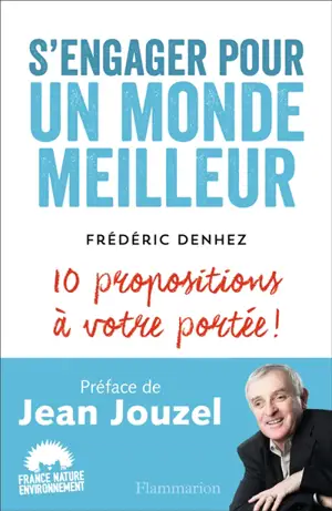 S'engager pour un monde meilleur : 10 propositions à votre portée !