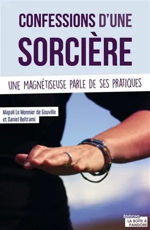 Confessions d'une sorcière : une magnétiseuse parle de ses pratiques
