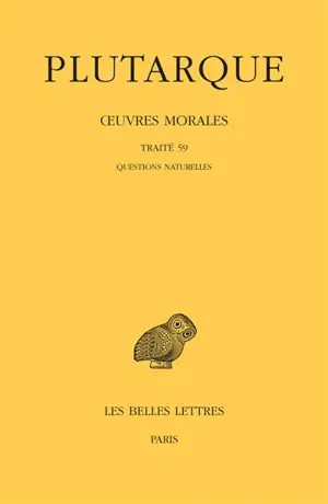 Oeuvres morales. Vol. 13-1. Traité 59, questions naturelles