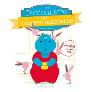 LE DICTIONNAIRE DES BONNES MANIERES POUR LE S ENFANTS, ET PAS QUE...