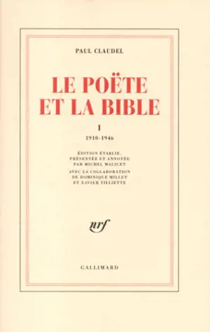 Le poète et la Bible. Vol. 1. 1910-1946