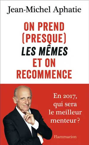 On prend (presque) les mêmes et on recommence