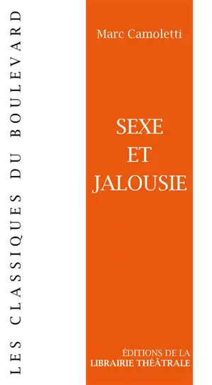 Sexe et jalousie : comédie en trois actes