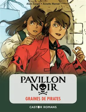 Pavillon noir. Vol. 1. Graines de pirates