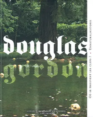 Douglas Gordon : où se trouvent les clefs ?. Unnaturalhistorie