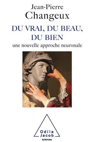 Du vrai, du beau, du bien : une nouvelle approche neuronale