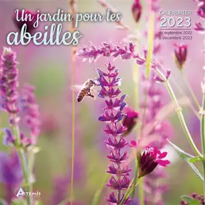 Un jardin pour les abeilles : calendrier 2023 : de septembre 2022 à décembre 2023
