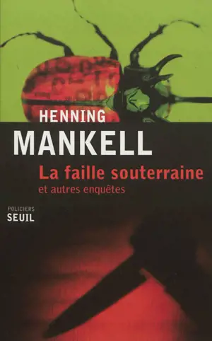 La faille souterraine : et autres enquêtes