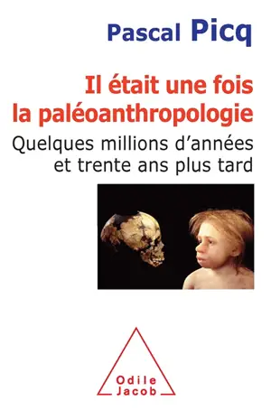 Il était une fois la paléoanthropologie : quelques millions d'années et trente ans plus tard