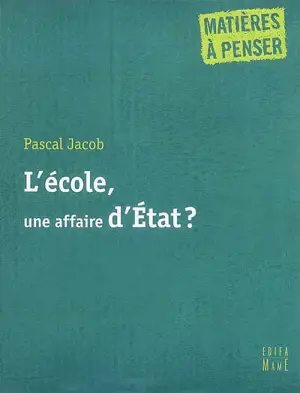 L'école, une affaire d'Etat ?