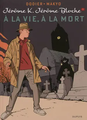 Jérôme K. Jérôme Bloche. Vol. 3. A la vie, à la mort