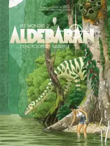 Les mondes d'Aldébaran : l'encyclopédie illustrée