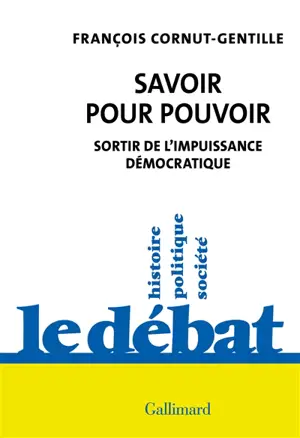 Savoir pour pouvoir : sortir de l'impuissance démocratique