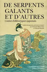 De serpents galants : et d'autres contes folkloriques du Japon