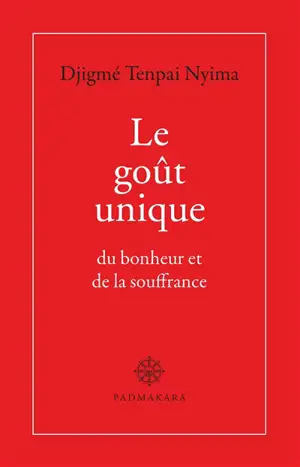 Le goût unique du bonheur et de la souffrance
