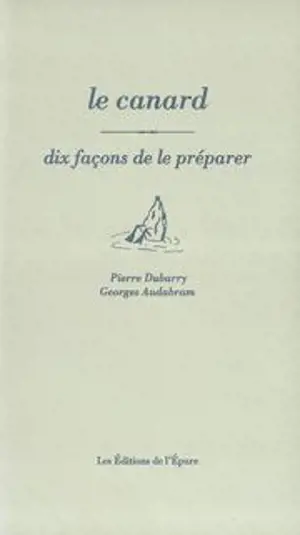 Le canard : dix façons de le préparer