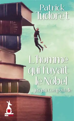 L'homme qui fuyait le Nobel : ... jusqu'à Compostelle