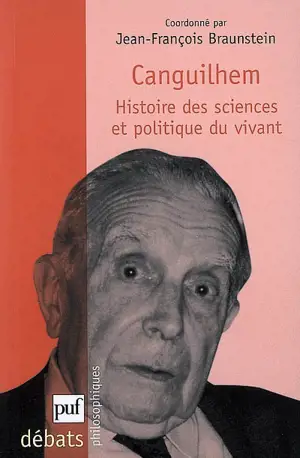 Canguilhem : histoire des sciences et politique du vivant