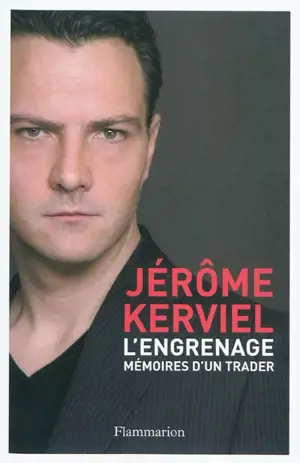L'engrenage : mémoires d'un trader