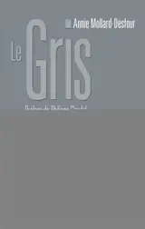 Dictionnaire de la couleur : mots et expressions d'aujourd'hui, XXe-XXIe. Le gris