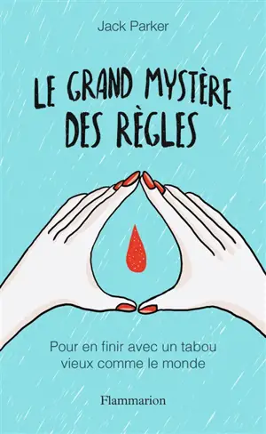 Le grand mystère des règles : pour en finir avec un tabou vieux comme le monde