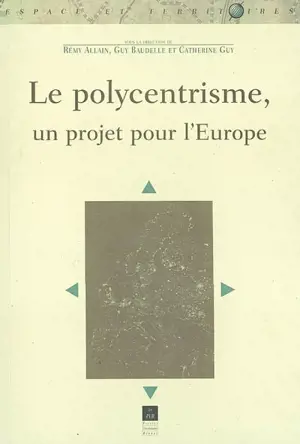 Le polycentrisme, un projet pour l'Europe