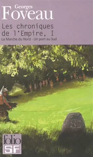 Les chroniques de l'empire. Vol. 1. La marche du Nord. Un port au Sud