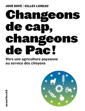 CHANGEONS DE CAP, CHANGEONS DE PAC VERS UNE AGRICULTURE PAYSANNE