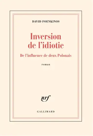 Inversion de l'idiotie : de l'influence de deux Polonais