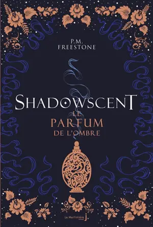 Shadowscent. Vol. 1. Le parfum de l'ombre